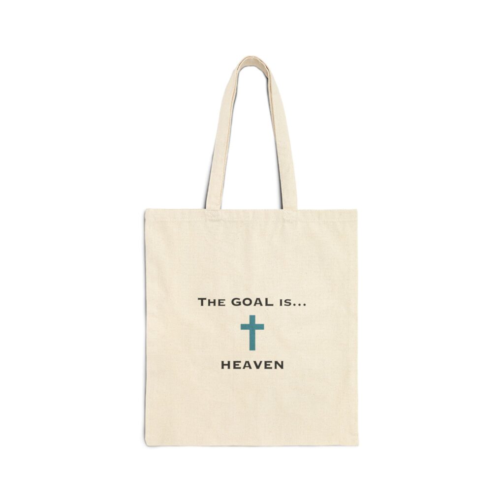 The Catholic Dad Cotton Canvas Tote Bag - 'The Goal Is Heaven'